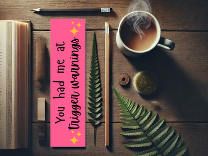 You Had Me at Trigger Warnings Bookmark | Spicy Bookish Gift | Dark Romance Book Accessory | Smutty Bookmark | Laminated Bookmark