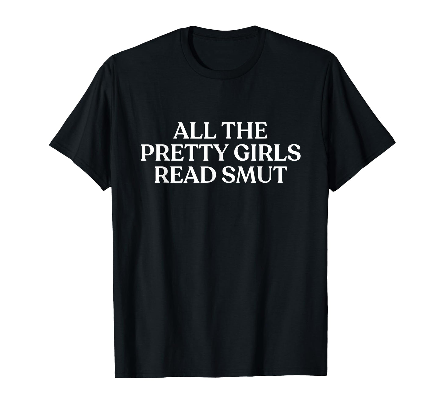All Pretty Read Smut Y2K Aesthetic T-Shirt - Minimalist Print Men Women