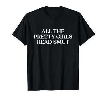 All Pretty Read Smut Y2K Aesthetic T-Shirt - Minimalist Print Men Women
