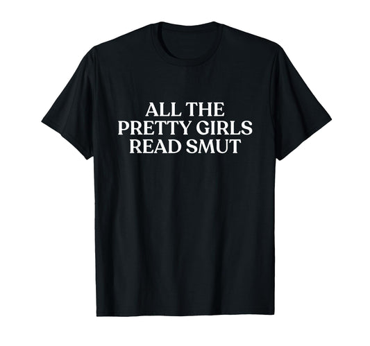All Pretty Read Smut Y2K Aesthetic T-Shirt - Minimalist Print Men Women