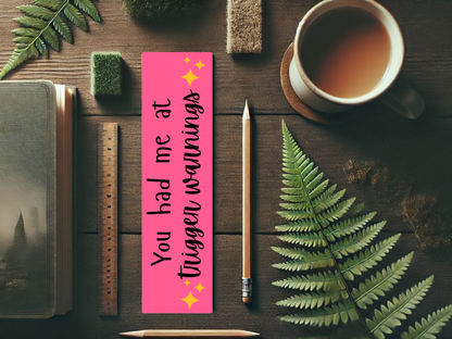 You Had Me at Trigger Warnings Bookmark | Spicy Bookish Gift | Dark Romance Book Accessory | Smutty Bookmark | Laminated Bookmark
