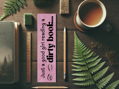 Just a Good Girl Reading a Dirty Book Bookmark | Spicy Bookworm Gift | Laminated Cardstock | Romance Reader Accessory | Smut Lover Bookmark