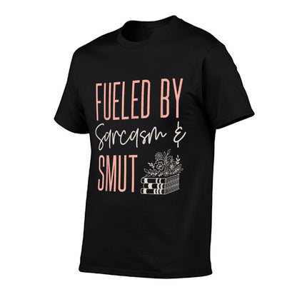 Smutty Book Lover Women Fueled By Sarcasm And Smut Spicy T-Shirt